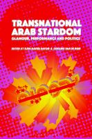 Transnational Arab Stardom: Glamour, Performance and Politics
 9781501393228, 1501393227
