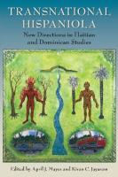 Transnational Hispaniola: New Directions in Haitian and Dominican Studies
 1683400380, 9781683400387
