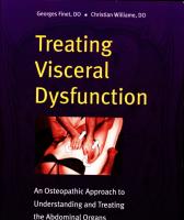 Treating visceral dysfunction - an osteopathic approach to understanding and treating the abdominal organs
 0967585120, 9780967585123