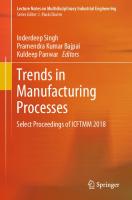 Trends in Manufacturing Processes: Select Proceedings of ICFTMM 2018 [1st ed. 2020]
 978-981-32-9098-3, 978-981-32-9099-0