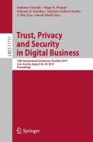Trust, Privacy and Security in Digital Business: 16th International Conference, TrustBus 2019, Linz, Austria, August 26–29, 2019, Proceedings [1st ed. 2019]
 978-3-030-27812-0, 978-3-030-27813-7