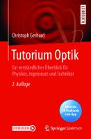 Tutorium Optik: Ein verständlicher Überblick für Physiker, Ingenieure und Techniker [2. Aufl.]
 9783662616178, 9783662616185