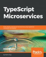 TypeScript Microservices: Build, deploy, and secure Microservices using TypeScript combined with Node.js
 178883075X, 9781788830751