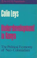 Underdevelopment in Kenya. The POlitical Economy of Neo-Colonialism
 0435834908, 0435834916