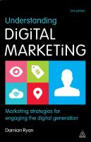Understanding Digital Marketing: Marketing Strategies for Engaging the Digital Generation
 9780749469689, 9780749471026, 9780749471033, 2014013409