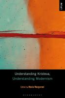 Understanding Kristeva, Understanding Modernism
 9781501362354, 9781501362385, 9781501362378