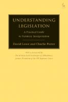 Understanding Legislation: A Practical Guide to Statutory Interpretation
 9781849466417, 9781509995554, 9781509921324
