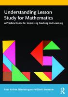 Understanding Lesson Study for Mathematics: A Practical Guide for Improving Teaching and Learning [1 ed.]
 1138485721, 9781138485723