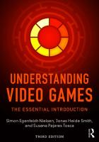 Understanding Video Games: The Essential Introduction [3rd Edition]