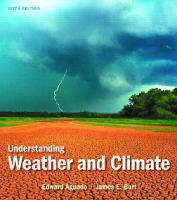 Understanding Weather and Climate
 0321769635, 9780321769633