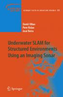 Underwater SLAM for Structured Environments Using an Imaging Sonar (Springer Tracts in Advanced Robotics, 65)
 9783642140396, 3642140394