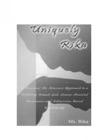 Uniquely Rika: A practical, no-nonsense approach to a fulfilling female-led, service-oriented, Dominance/submission-based relationship
 9781435710795