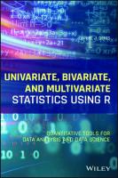 Univariate, Bivariate, and Multivariate Statistics Using R: Quantitative Tools for Data Analysis and Data Science [1. ed.]
 1119549930, 9781119549932