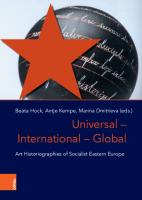 Universal – International – Global: Art Historiographies of Socialist Eastern Europe [1 ed.]
 9783412520830, 9783412520816