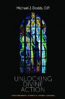 Unlocking Divine Action: Contemporary Science and Thomas Aquinas
 0813219892, 9780813219899