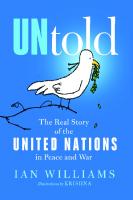UNtold: The Real Story of the United Nations in Peace and War
 1682570894, 9781682570890