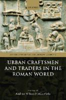 Urban Craftsmen and Traders in the Roman World (Oxford Studies on the Roman Economy)
 9780198748489, 0198748485