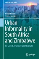 Urban Informality in South Africa and Zimbabwe: On Growth, Trajectory and Aftermath (The Urban Book Series)
 3030654842, 9783030654849