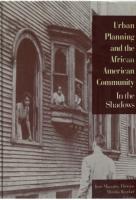 Urban planning and the African American community : in the shadows
 9780803972339, 0803972334, 9780803972346, 0803972342
