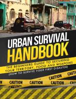 Urban Survival Handbook: The Beginners Guide to Securing your Territory, Food and Weapons
 1507878966