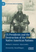 US Presidents and the Destruction of the Native American Nations (The Evolving American Presidency)
 3030835731, 9783030835736