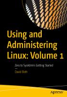 Using and Administering Linux: Volume 1: Zero to SysAdmin: Getting Started [1 ed.]
 1484250486, 9781484250488