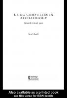 Using Computers in Archaeology: Towards Virtual Pasts
 0415166209, 9780415166201