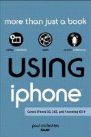 Using the iPhone: Covers iPhone 3G, 3GS, and 4 Running iOS 4
 1037828070, 9780789745255, 0789745259
