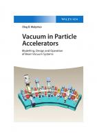 Vacuum in Particle Accelerators: Modelling, Design and Operation of Beam Vacuum Systems
 3527343024, 9783527343027