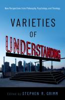 Varieties of Understanding: New Perspectives from Philosophy, Psychology, and Theology
 0190860979, 9780190860974