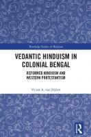 Vedantic Hinduism in Colonial Bengal: Reformed Hinduism and Western Protestantism
 9780367485740, 9781003053606
