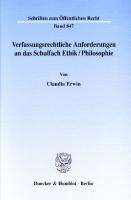 Verfassungsrechtliche Anforderungen an das Schulfach Ethik/Philosophie [1 ed.]
 9783428502783, 9783428102785