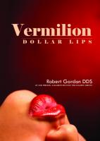 Vermilion Dollar Lips: Lip and Perioral Augmentation for the Cosmetic Dentist [1st ed.]
 9780979719608, 0979719607