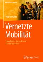 Vernetzte Mobilität: Grundlagen, Konzepte und Geschäftsmodelle
 3662678330, 9783662678336, 9783662678343