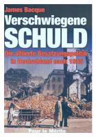Verschwiegene Schuld: Die alliierte Besatzungspolitik in Deutschland nach 1945
 3932381246