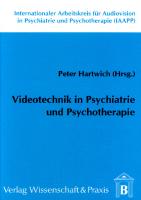 Videotechnik in Psychiatrie und Psychotherapie [1 ed.]
 9783896448132, 9783896730442