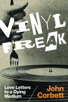 Vinyl Freak: Love Letters to a Dying Medium
 978-0-8223-6366-8,  978-0-8223-6350-7