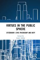 Virtues in the Public Sphere: Citizenship, Civic Friendship and Duty
 2018036548, 2018048063, 9780429505096, 9781138585737