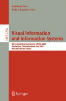 Visual Information and Information Systems: 8th International Conference, VISUAL 2005, Amsterdam, The Netherlands, July 5, 2005, Revised Selected Papers (Lecture Notes in Computer Science, 3736)
 3540304886, 9783540304883