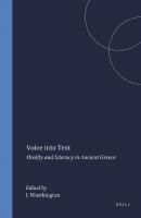 Voice into Text: Orality and Literacy in Ancient Greece
 9004104313, 9789004104310