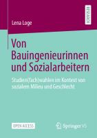 Von Bauingenieurinnen und Sozialarbeitern: Studien(fach)wahlen im Kontext von sozialem Milieu und Geschlecht (German Edition)
 3658324449, 9783658324445