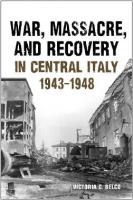 War, Massacre, and Recovery in Central Italy, 1943-1948 [1 ed.]
 9781442698499, 9780802093141