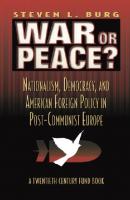 War or Peace?: Nationalism, Democracy, and American Foreign Policy in Post- Communist Europe
 9780814725030