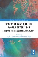 War Veterans and the World after 1945: Cold War Politics, Decolonization, Memory
 0815359713, 9780815359715