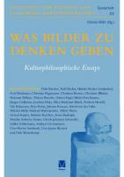 Was Bilder zu denken geben: Kulturphilosophische Essays. Zu Ehren von Ralf Konersmann
 9783787340255, 9783787340248