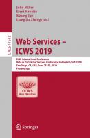 Web Services – ICWS 2019: 26th International Conference, Held as Part of the Services Conference Federation, SCF 2019, San Diego, CA, USA, June 25–30, 2019, Proceedings [1st ed.]
 978-3-030-23498-0;978-3-030-23499-7