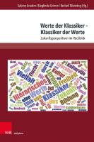 Werte der Klassiker – Klassiker der Werte: Zukunftsperspektiven im Rückblick [1 ed.]
 9783737007016, 9783847107019