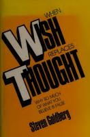 When Wish Replaces Thought - Why So Much of What You Believe Is False
 0879757116