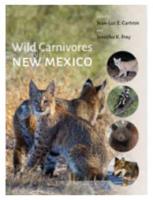 Wild Carnivores of New Mexico
 9780826351517, 9780826351531