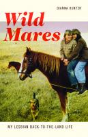Wild Mares: My Lesbian Back-to-the-Land Life
 9781517902667